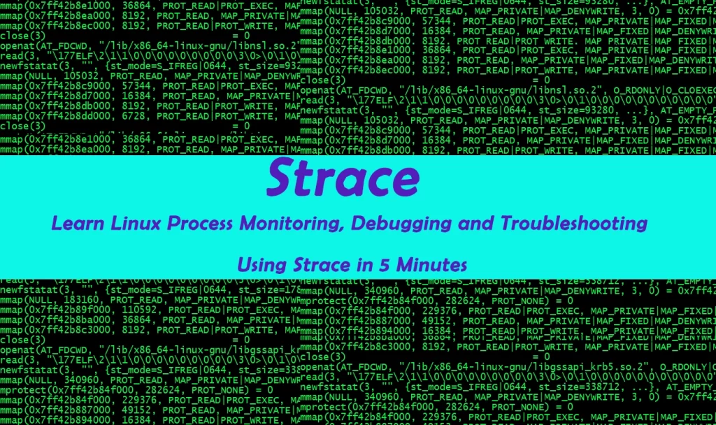 Linux Strace Command Tutorial - How to use Strace Troubleshooting, Debugging, Performance, process and program monitoring?