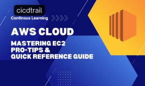 Read more about the article [Pro Tips] AWS Cloud Learning – EC2 Quick Reference Guide