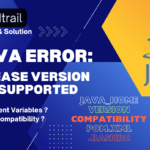 How to Fix JAVA Error: Release Version Not Supported